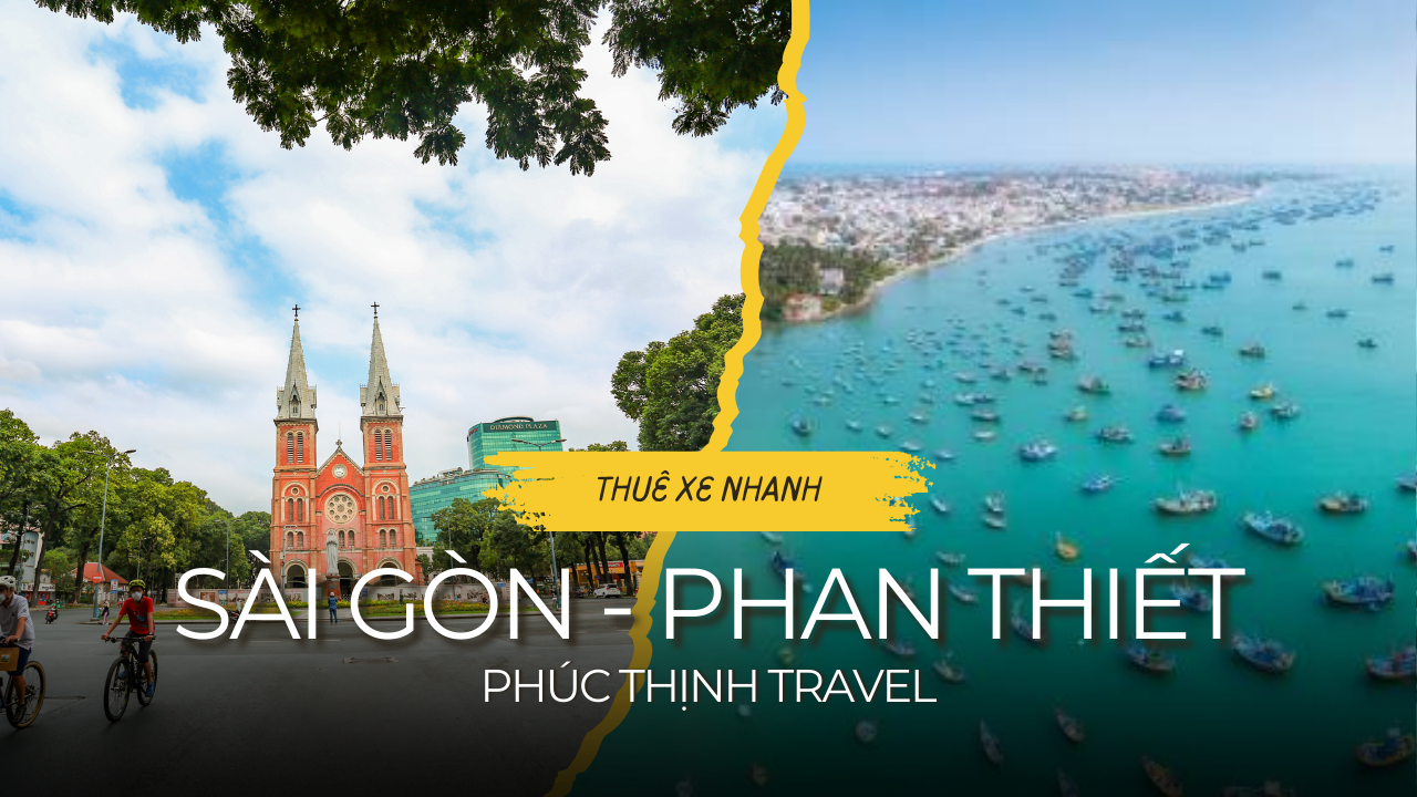 Thuê Xe Sài Gòn Phan Thiết - Dịch vụ thuê xe 1 chiều và 2 chiều tiện lợi, tiết kiệm cho chuyến đi của bạn