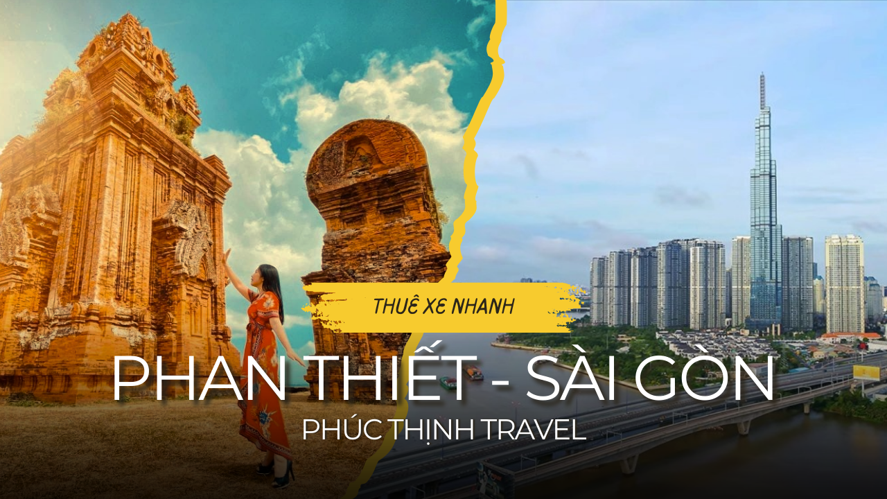 Thuê xe Phan Thiết Sài Gòn – Dịch vụ thuê xe 4 chỗ, 7 chỗ, 16 chỗ, 29 chỗ, 45 chỗ giá rẻ, tiện lợi và an toàn