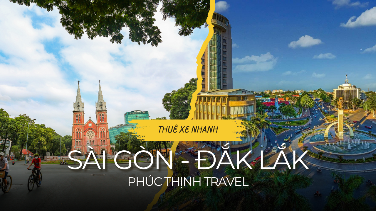 Thuê xe Sài Gòn Đắk Lắk - Dịch vụ thuê xe 1 chiều và 2 chiều, xe đời mới, tài xế chuyên nghiệp