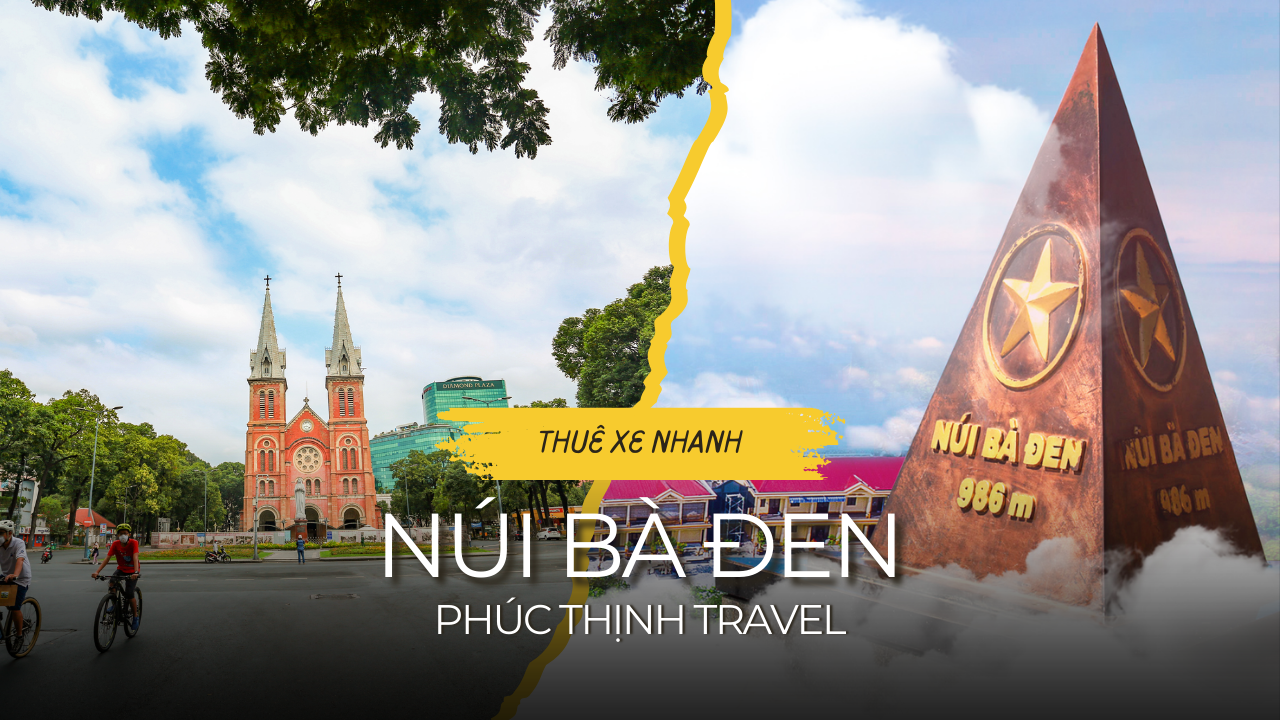 Thuê xe đi Núi Bà Đen, dịch vụ xe chất lượng từ Sài Gòn đến Núi Bà Đen, thuận tiện và tiết kiệm thời gian.